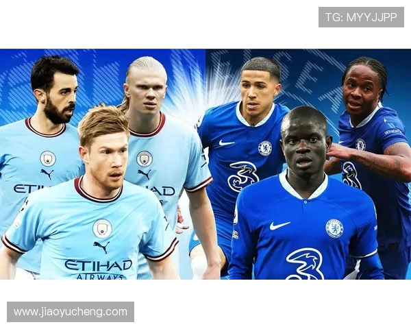 2018年切尔西与曼城激战回顾：英超巅峰对决的精彩瞬间与战术解析